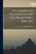The American Occupation of the Philippines, 1898-1912