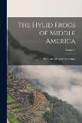 The Hylid Frogs of Middle America; Volume 1