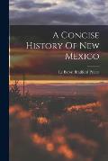 A Concise History Of New Mexico
