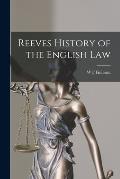 Reeves History of the English Law