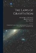 The Laws of Gravitation: Memoirs by Newton, Bouguer and Cavendish, Together With Abstracts of Other Important Memoirs