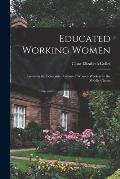 Educated Working Women: Essays on the Economic Position of Women Workers in the Middle Classes