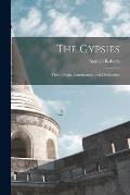 The Gypsies: Their Origin, Continuance, and Destination