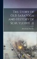 The Story of old Saratoga and History of Schuylerville