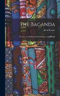 The Baganda: An Account of Their Native Customs and Beliefs