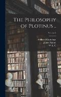 The Philosophy of Plotinus ..; Volume 2