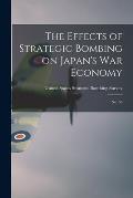The Effects of Strategic Bombing on Japan's war Economy: No. 53
