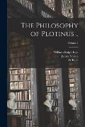 The Philosophy of Plotinus ..; Volume 2