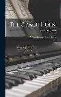 The Coach Horn: What to Blow and How to Blow It