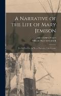A Narrative of the Life of Mary Jemison: De-He-W?-Mis, the White Woman of the Genesee