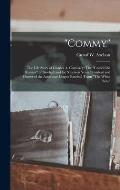 Commy: The Life Story of Charles A. Comiskey: The Grand Old Roman of Baseball and for Nineteen Years President and Owner of