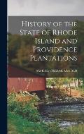 History of the State of Rhode Island and Providence Plantations