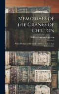 Memorials of the Cranes of Chilton: With a Pedigree of the Family, and the Life of the Last Representative