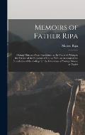 Memoirs of Father Ripa: During Thirteen Years' Residence at the Court of Peking in the Service of the Emperor of China; With an Account of the