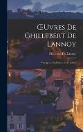 OEuvres De Ghillebert De Lannoy: Voyageur, Diplomate Et Moraliste