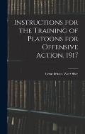 Instructions for the Training of Platoons for Offensive Action, 1917