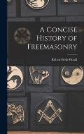 A Concise History of Freemasonry