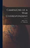 Campaigns of a war Correspondent