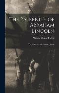 The Paternity of Abraham Lincoln: Was He the Son of Thomas Lincoln