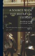 A Source Book for Medi?val History: Selected Documents Illustrating the History of Europe in the Middle Age