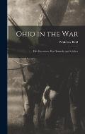Ohio in the war; her Statesmen, her Generals, and Soldiers