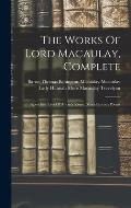 The Works Of Lord Macaulay, Complete: Speeches. Lays Of Ancient Rome. Miscellaneous Poems