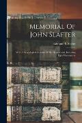Memorial Of John Slafter: With A Genealogical Account Of His Descendants, Including Eight Generations