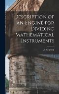 Description of an Engine for Dividing Mathematical Instruments
