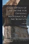 Description of an Engine for Dividing Mathematical Instruments