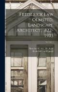 Frederick Law Olmsted, Landscape Architect, 1822-1903; Volume 1