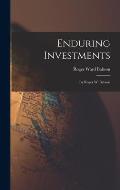 Enduring Investments: By Roger W. Babson