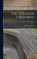 The Ocean of Theosophy: By William Q. Judge