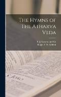 The Hymns of The Atharva Veda