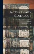 Batson Family Genealogy: Revised to 1 May 1949