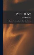 Hypnotism: Its History, Practice and Theory / by J. Milne Bramwell