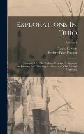 Explorations In Ohio: Conducted For The Peabody Museum Of American Archaeology And Ethnology In Connection With Harvard University; Volume 1