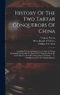 History Of The Two Tartar Conquerors Of China: Including The Two Journeys Into Tartary Of Father Ferdinand Verbiest, In The Suite Of The Emperor Kang-