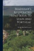 Bradshaw's Illustrated Hand-book To Spain And Portugal