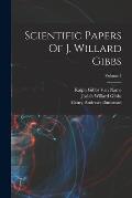 Scientific Papers Of J. Willard Gibbs; Volume 1