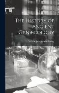 The History of Ancient Gyn?cology