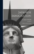 Japanese Immigration: Its Status in California