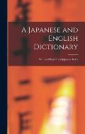 A Japanese and English Dictionary: With and English and Japanese Index