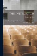 The Instructor: The Man and the Job: A Hand Book for Instructors of Industrial and Vocational Subjects