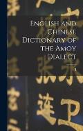 English and Chinese Dictionary of the Amoy Dialect