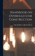 Handbook on Overhead Line Construction