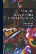 Saxonis Grammatici Gesta Danorvm
