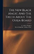 The New Black Magic And The Truth About The Ouija-board