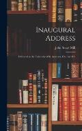 Inaugural Address: Delivered to the University of St. Andrews, Feb. 1st 1867