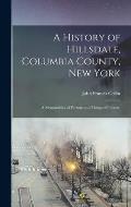 A History of Hillsdale, Columbia County, New York: A Memorabilia of Persons and Things of Interest,