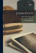 John Keats: A Literary Biography
